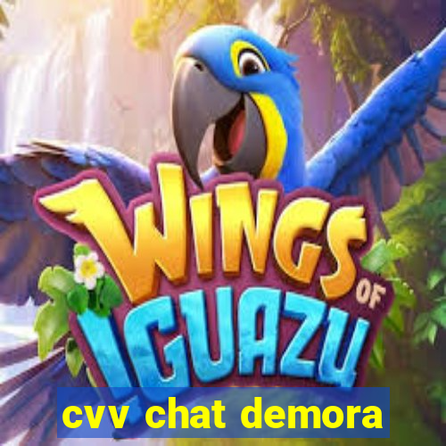 cvv chat demora